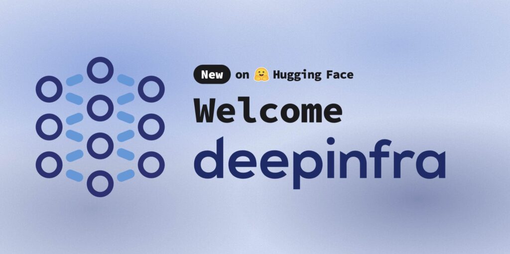 DeepInfra Joins Hugging Face Inference Providers – What That Actually Means